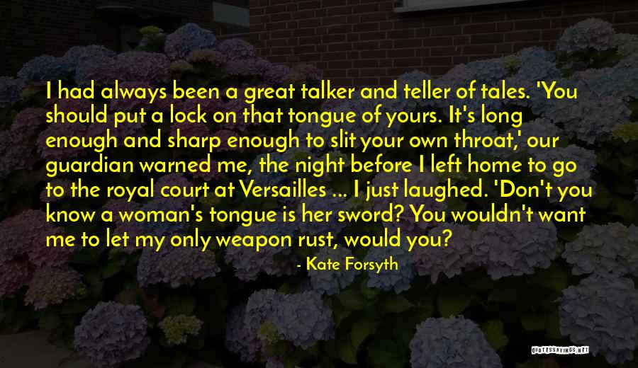 Woman S Weapon Quotes By Kate Forsyth Woman S Weapon Quotes By Kate Forsyth