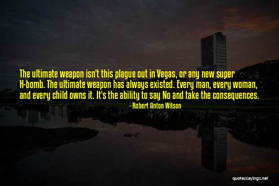 Woman S Weapon Quotes By Robert Anton Wilson Woman S Weapon Quotes By Robert Anton Wilson