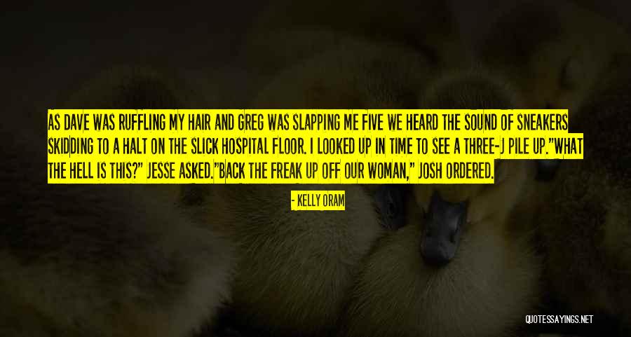 Woman Sneakers Quotes By Kelly Oram Woman Sneakers Quotes By Kelly Oram