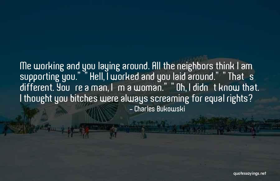 Woman Supporting Man Quotes By Charles Bukowski