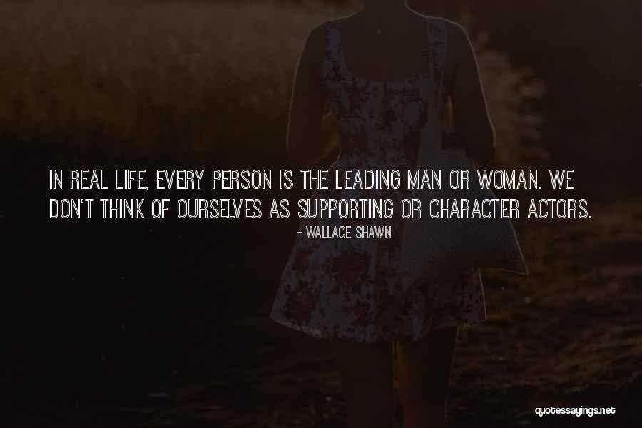 Woman Supporting Man Quotes By Wallace Shawn