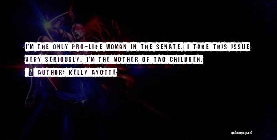 Woman Take Two Quotes By Kelly Ayotte