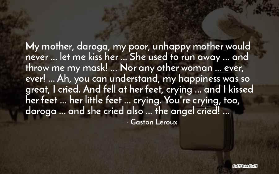 Woman To Understand Me Quotes By Gaston Leroux Woman To Understand Me Quotes By Gaston Leroux