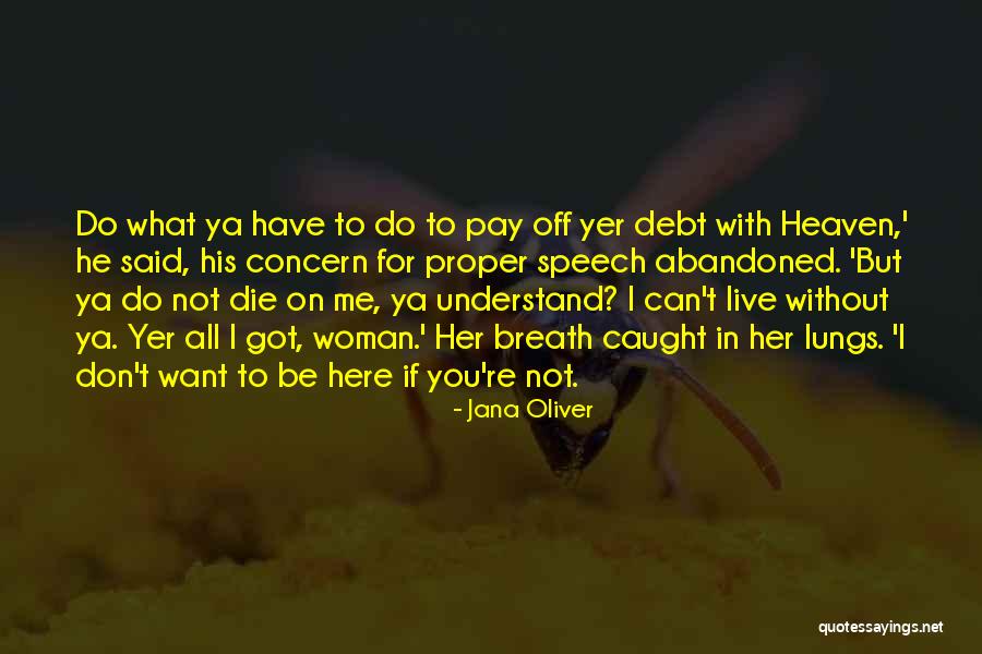 Woman To Understand Me Quotes By Jana Oliver Woman To Understand Me Quotes By Jana Oliver