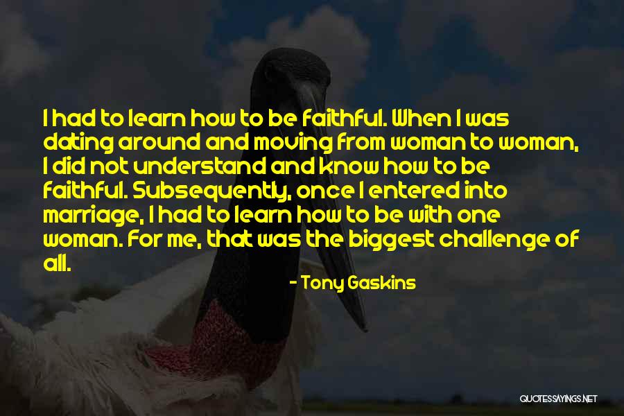 Woman To Understand Me Quotes By Tony Gaskins Woman To Understand Me Quotes By Tony Gaskins