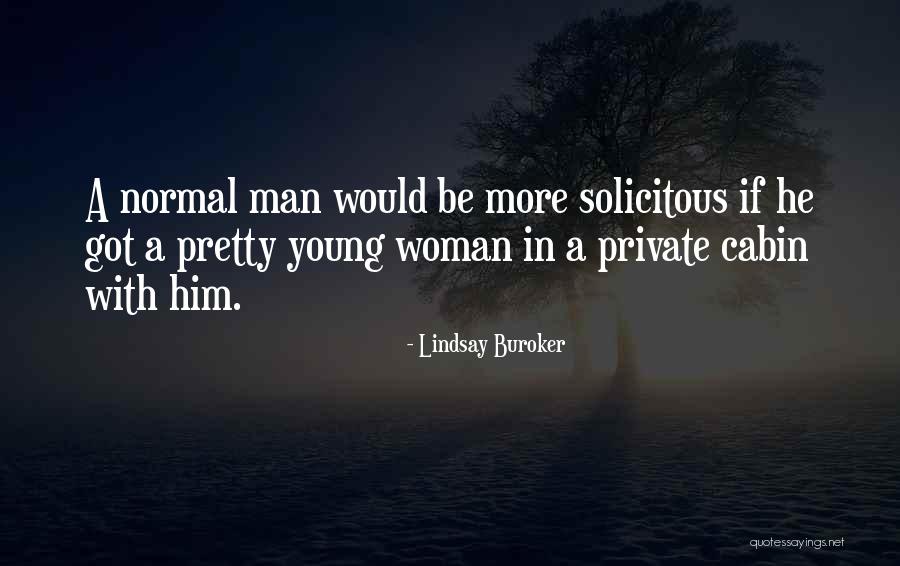 Woman Too Pretty For A Man Quotes By Lindsay Buroker Woman Too Pretty For A Man Quotes By Lindsay Buroker