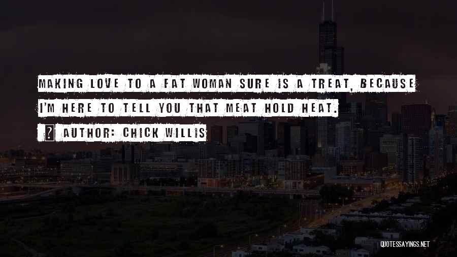 Woman Treat Quotes By Chick Willis