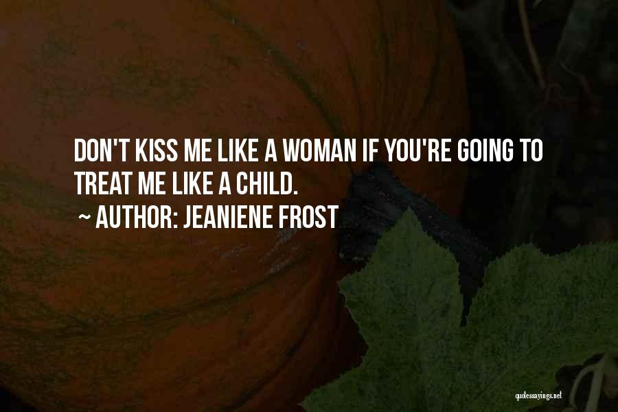 Woman Treat Quotes By Jeaniene Frost