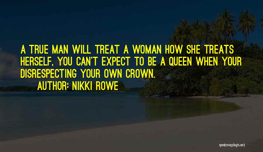 Woman Treat Quotes By Nikki Rowe