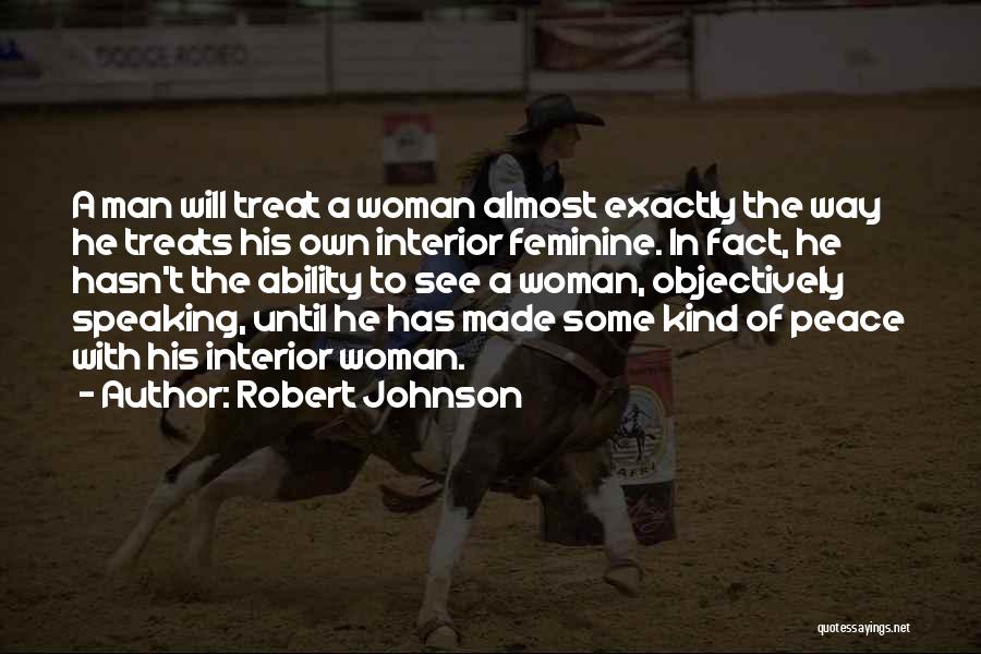 Woman Treat Quotes By Robert Johnson