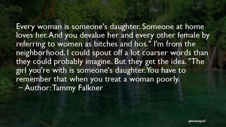 Woman Treat Quotes By Tammy Falkner