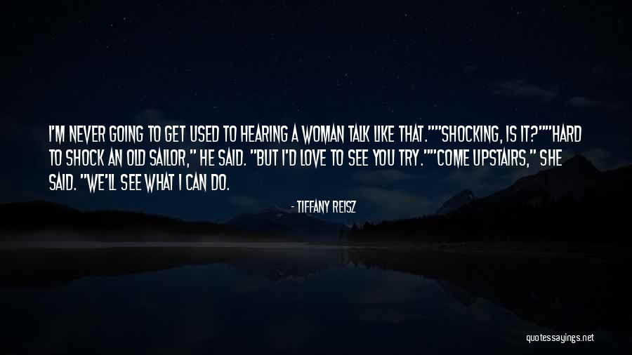 Woman Upstairs Quotes By Tiffany Reisz Woman Upstairs Quotes By Tiffany Reisz
