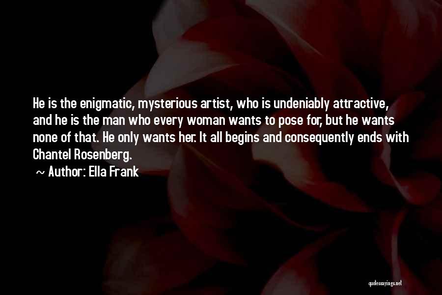 Woman Wants Man Quotes By Ella Frank