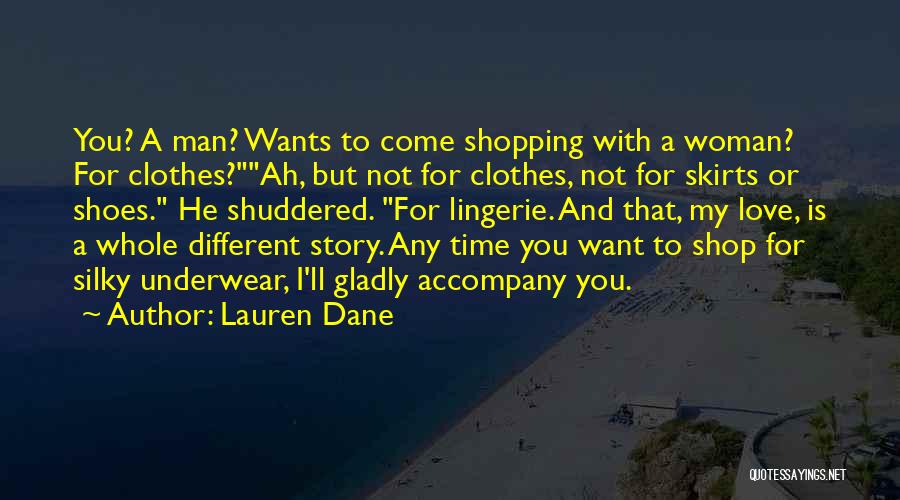 Woman Wants Man Quotes By Lauren Dane