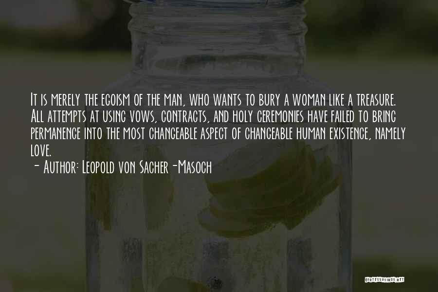 Woman Wants Man Quotes By Leopold Von Sacher-Masoch