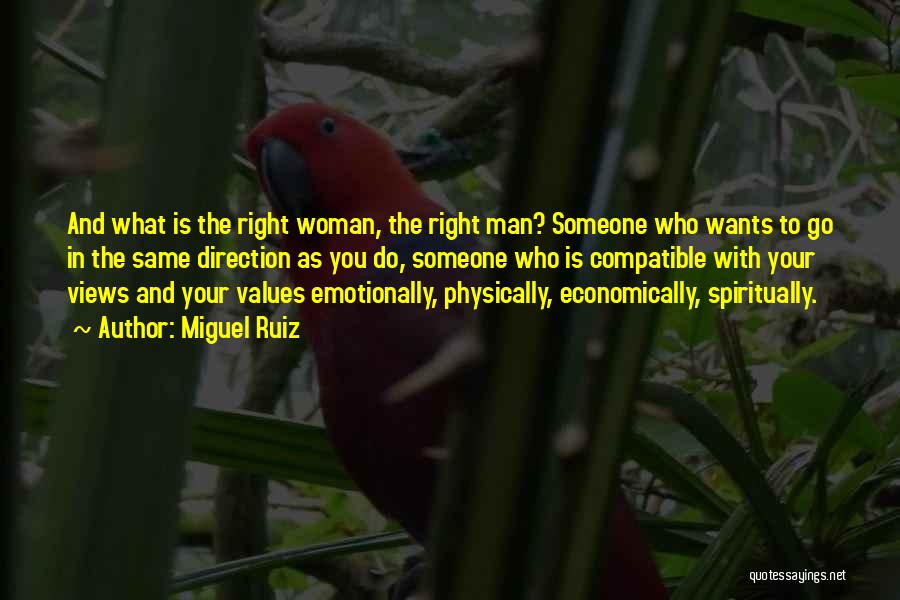 Woman Wants Man Quotes By Miguel Ruiz