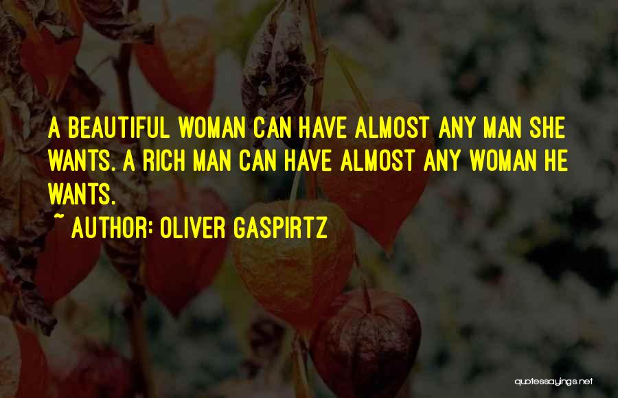 Woman Wants Man Quotes By Oliver Gaspirtz