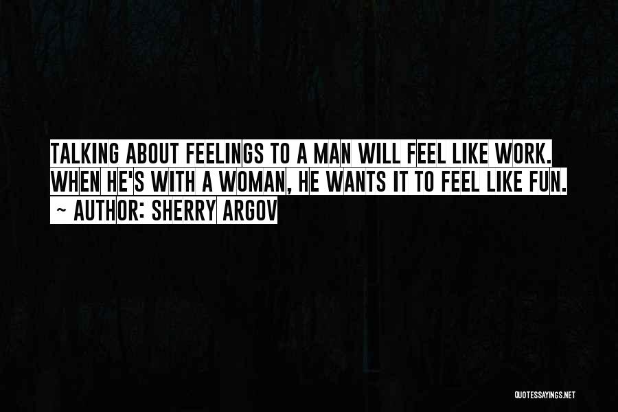 Woman Wants Man Quotes By Sherry Argov