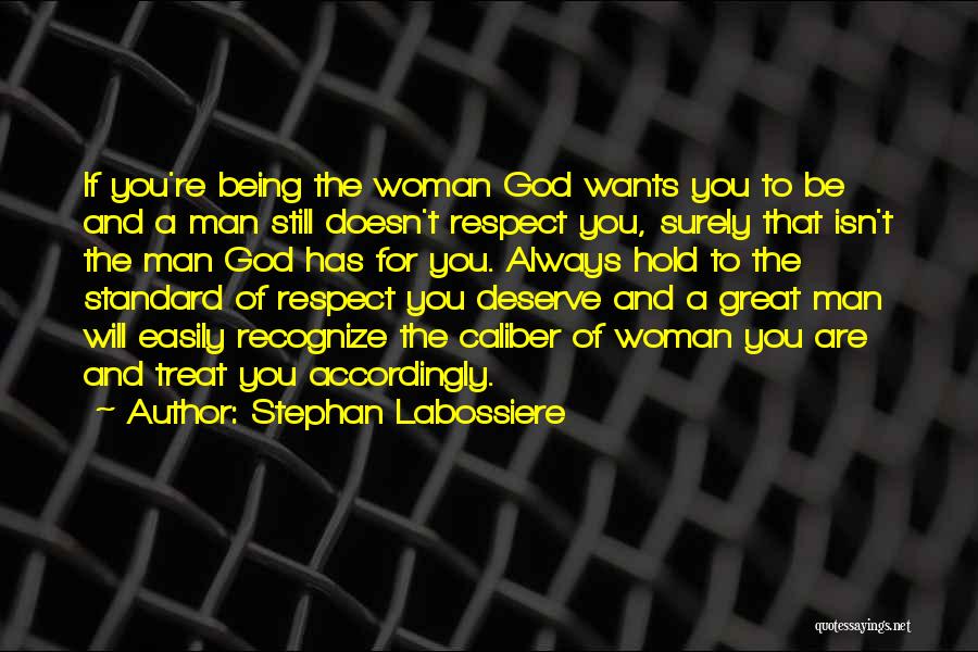 Woman Wants Man Quotes By Stephan Labossiere