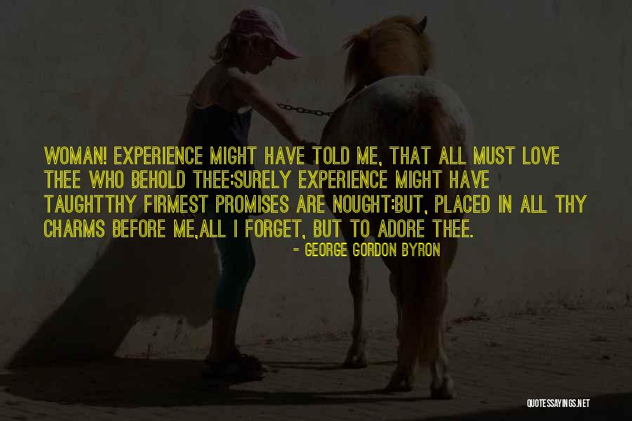 Woman What Have I To Do With Thee Quotes By George Gordon Byron Woman What Have I To Do With Thee Quotes By George Gordon Byron