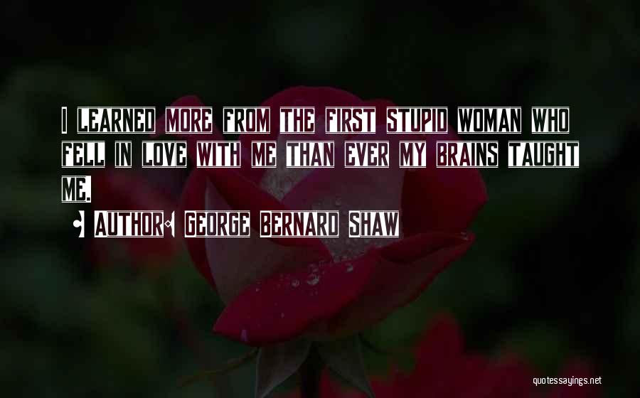 Woman With Brains Quotes By George Bernard Shaw