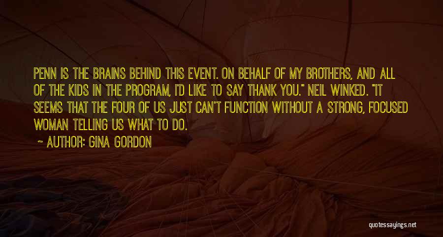 Woman With Brains Quotes By Gina Gordon