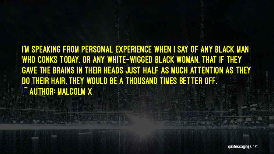 Woman With Brains Quotes By Malcolm X