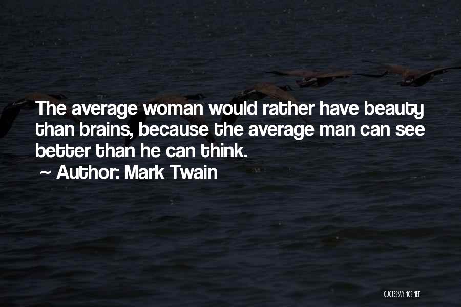 Woman With Brains Quotes By Mark Twain