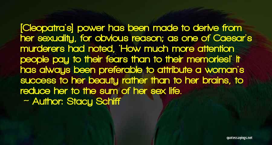 Woman With Brains Quotes By Stacy Schiff