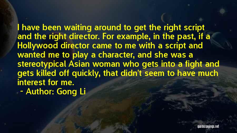 Woman With Character Quotes By Gong Li