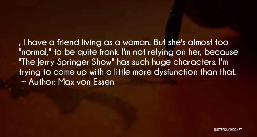 Woman With Character Quotes By Max Von Essen