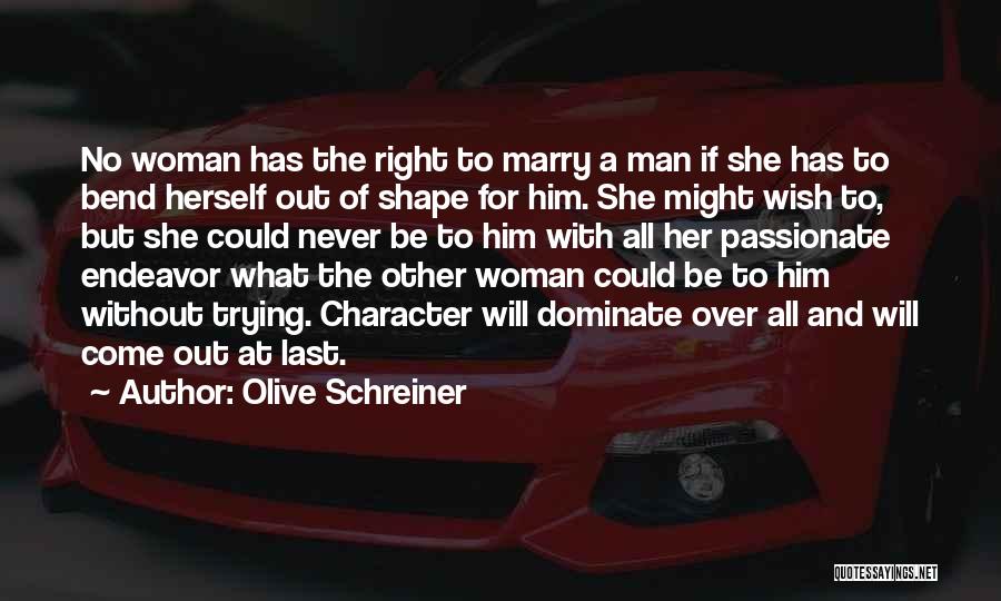 Woman With Character Quotes By Olive Schreiner