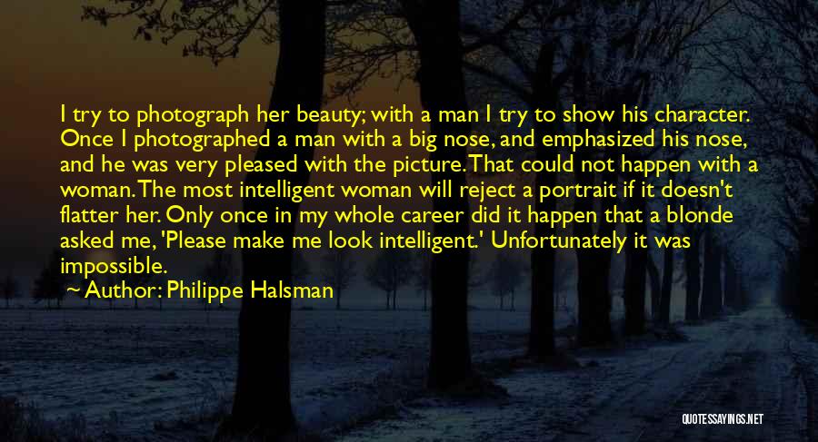 Woman With Character Quotes By Philippe Halsman