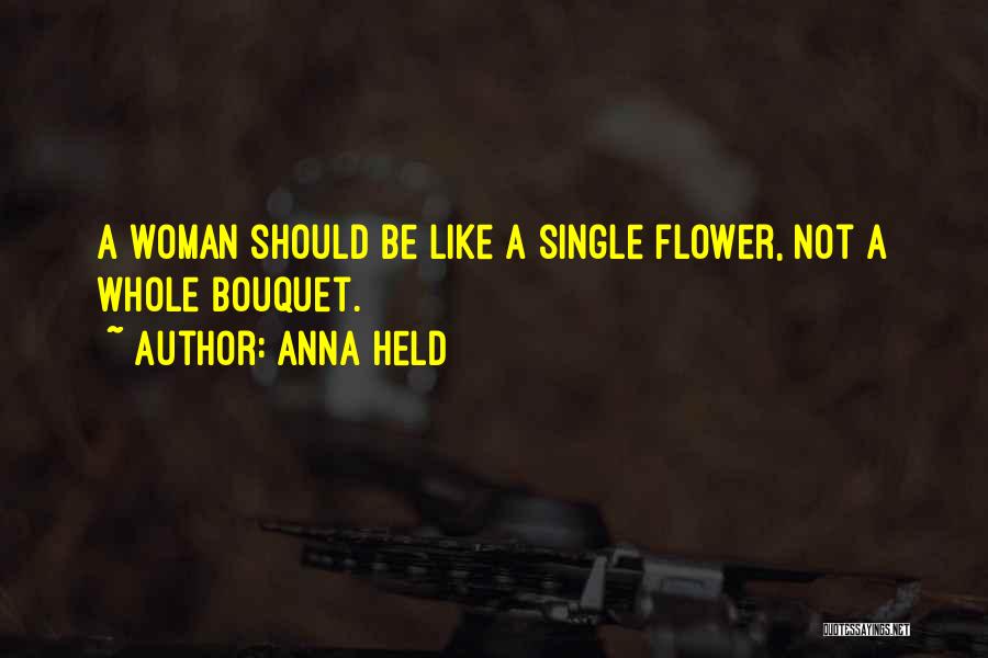 Woman With Flower Quotes By Anna Held