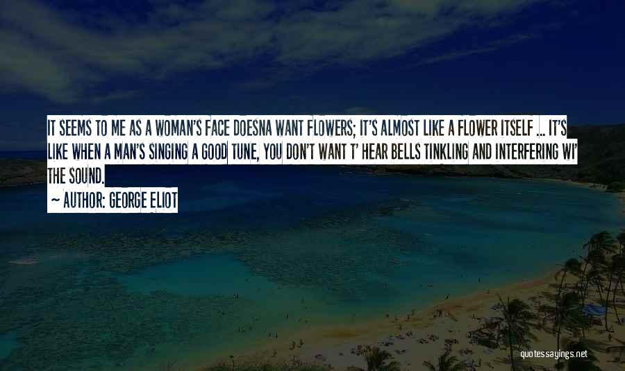 Woman With Flower Quotes By George Eliot