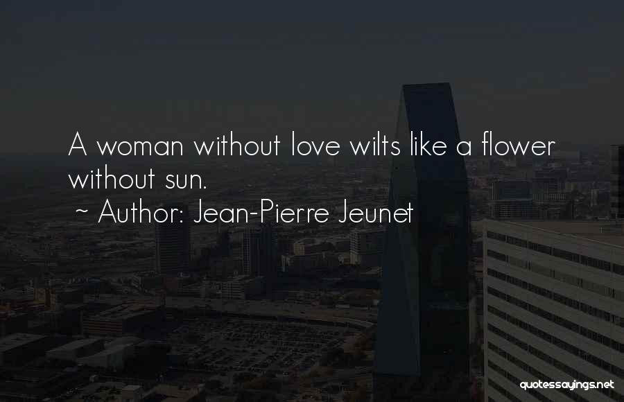 Woman With Flower Quotes By Jean-Pierre Jeunet