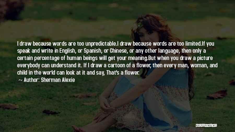 Woman With Flower Quotes By Sherman Alexie