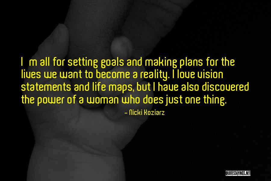 Woman With Goals Quotes By Nicki Koziarz Woman With Goals Quotes By Nicki Koziarz