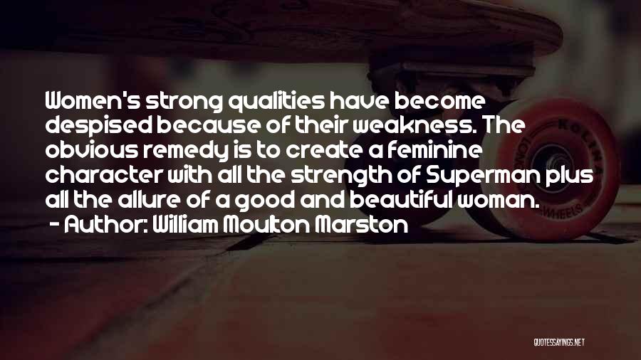 Woman With Good Character Quotes By William Moulton Marston