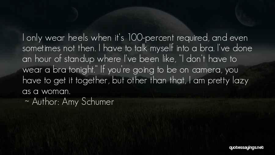 Woman With Heels Quotes By Amy Schumer