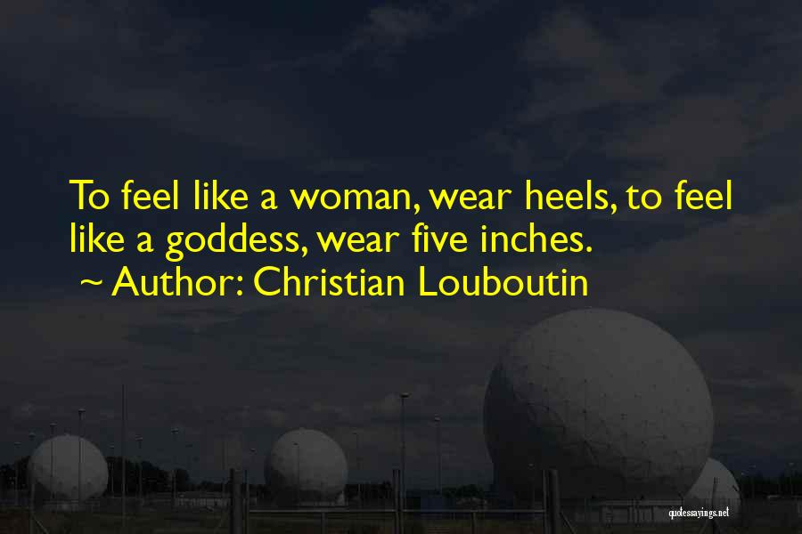 Woman With Heels Quotes By Christian Louboutin
