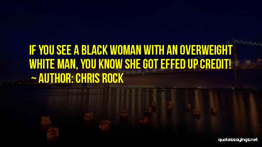 Woman With Man Quotes By Chris Rock