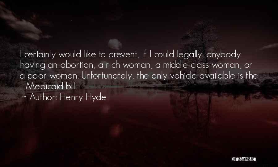 Woman With No Class Quotes By Henry Hyde