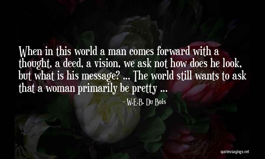 Woman With Vision Quotes By W.E.B. Du Bois