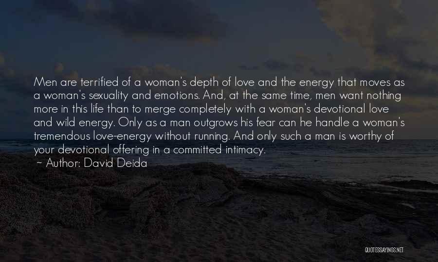 Woman Without Love Quotes By David Deida