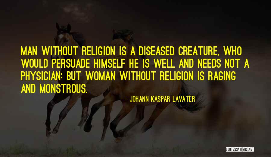 Woman Without Man Quotes By Johann Kaspar Lavater Woman Without Man Quotes By Johann Kaspar Lavater