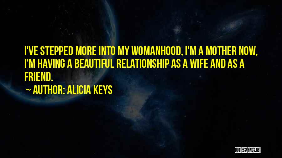 Womanhood Quotes By Alicia Keys