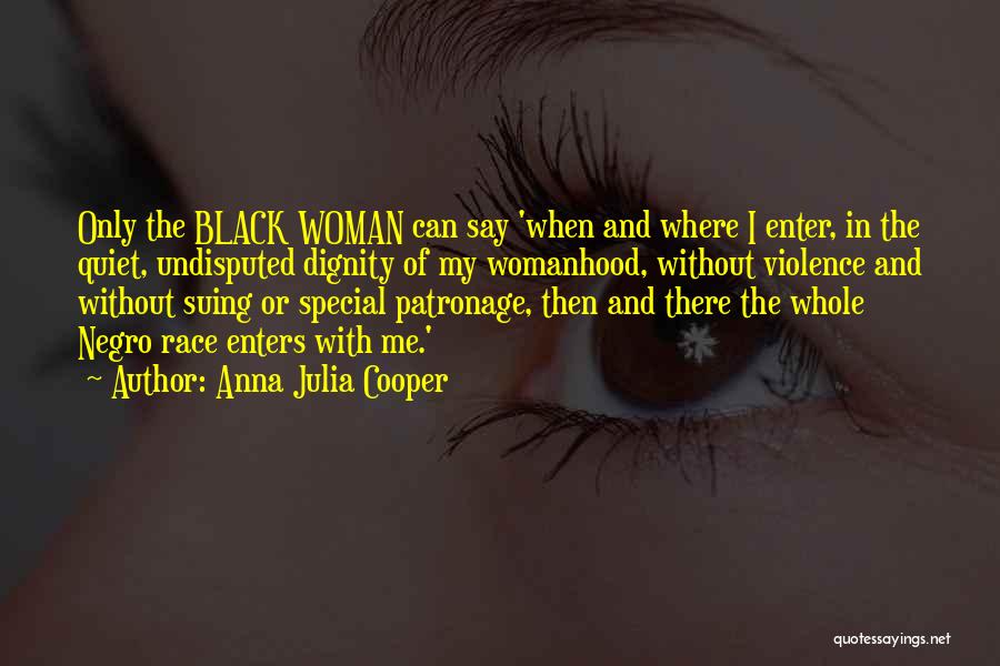 Womanhood Quotes By Anna Julia Cooper