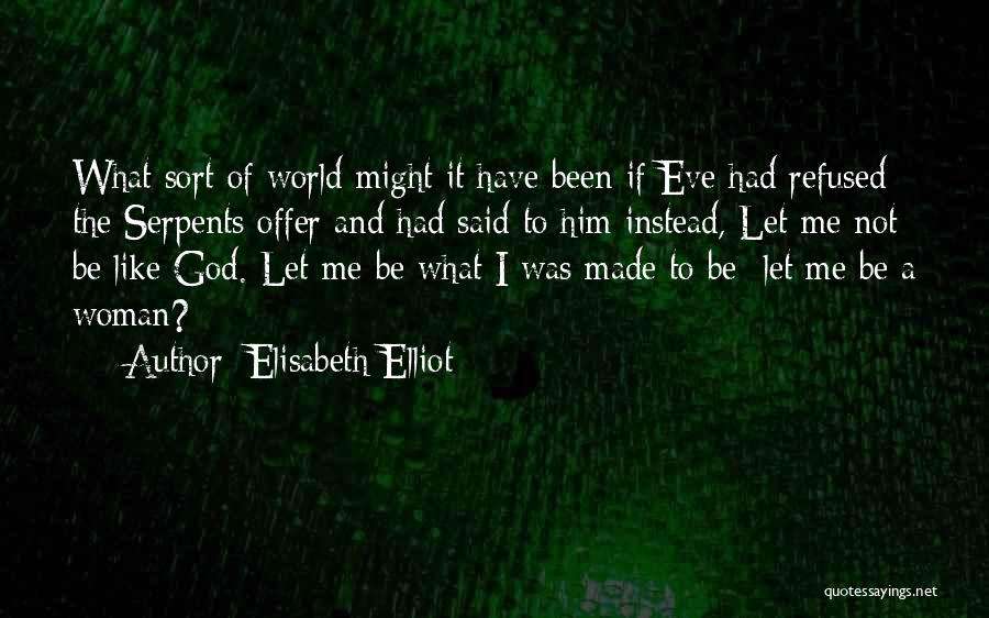 Womanhood Quotes By Elisabeth Elliot