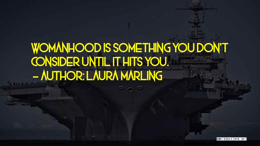 Womanhood Quotes By Laura Marling